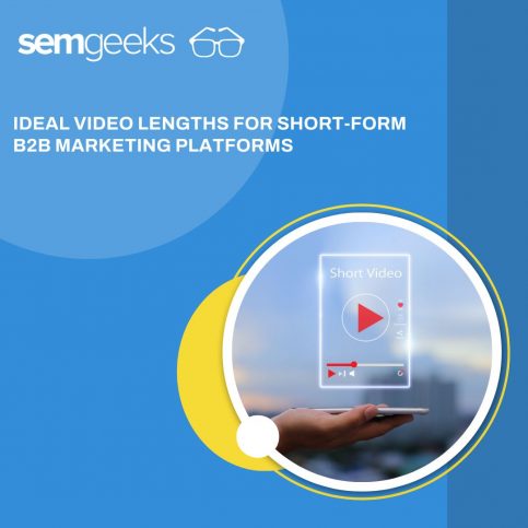 Ideal Video Lengths for Short-Form B2B Marketing Platforms